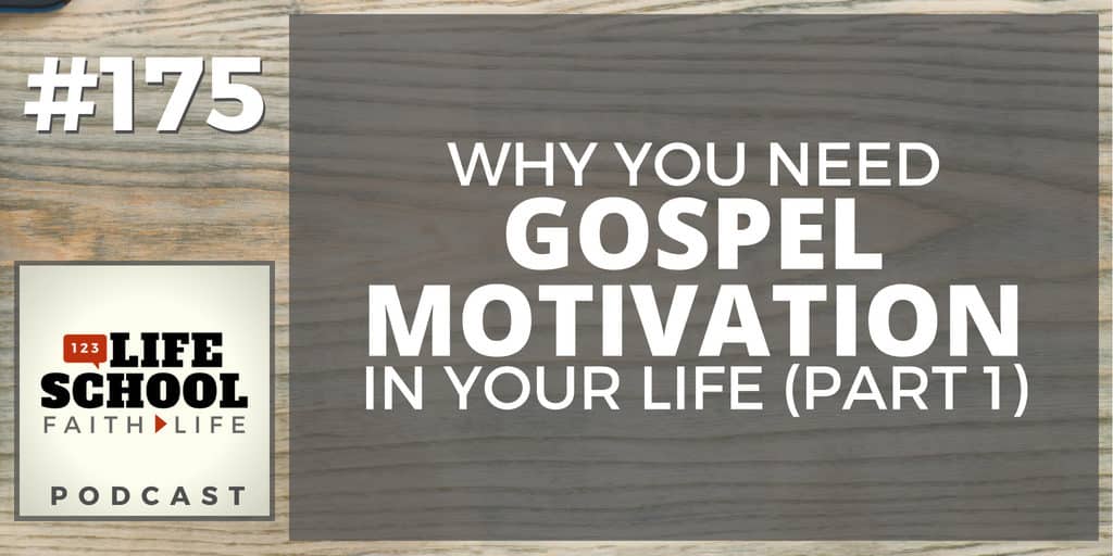 you need gospel motivation