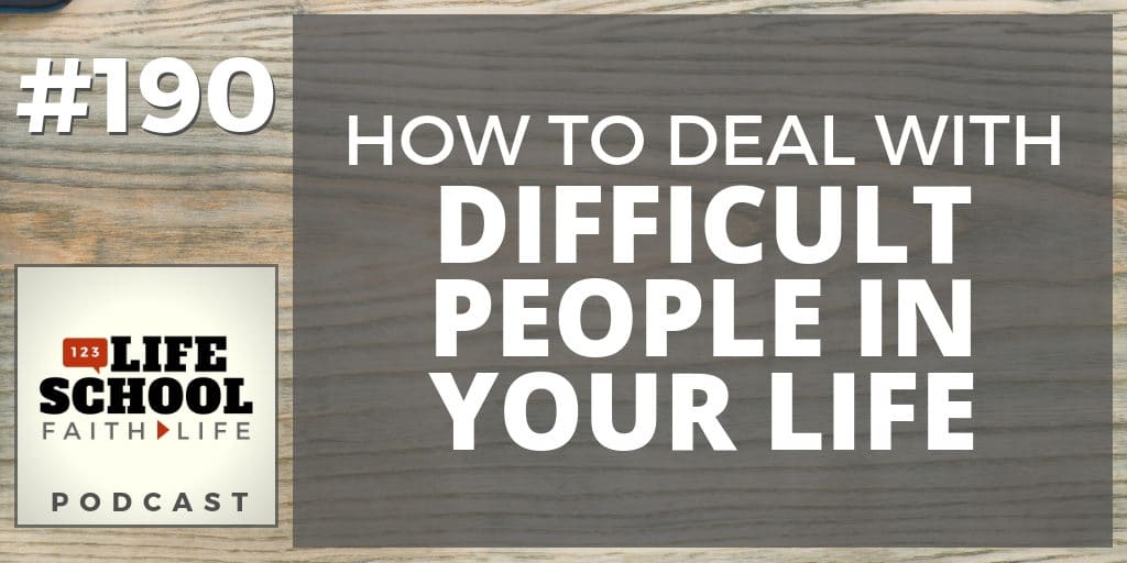 difficult people in your life