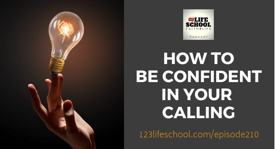 Lifeschool 210 How to Be Confident in Your Calling