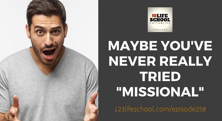 you've never tried missional