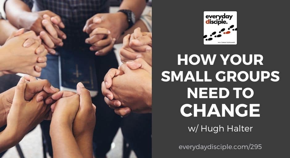 how your small groups need to change