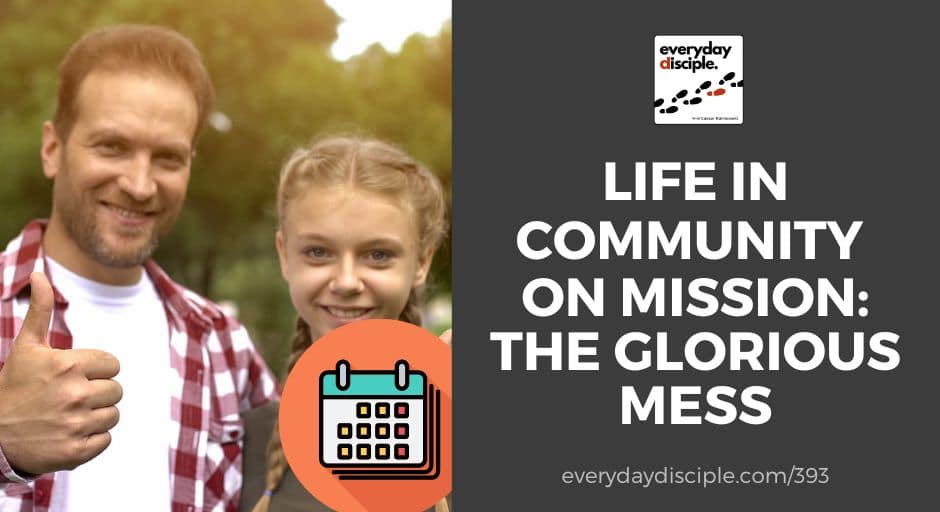 Life in Community on Mission: The Glorious Mess