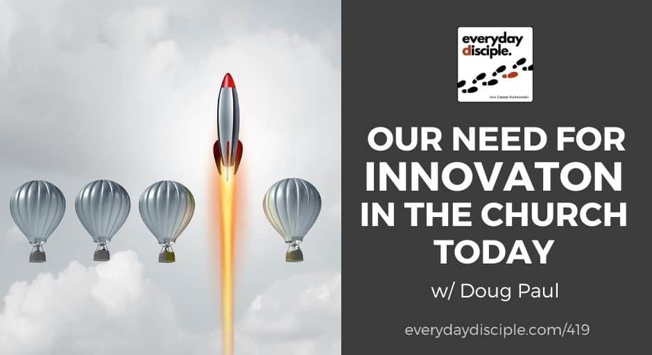 Our Need For Innovation in the Church Today