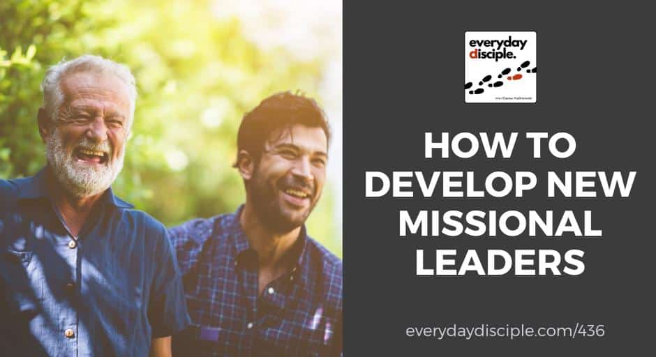 How To Develop New Missional Leaders