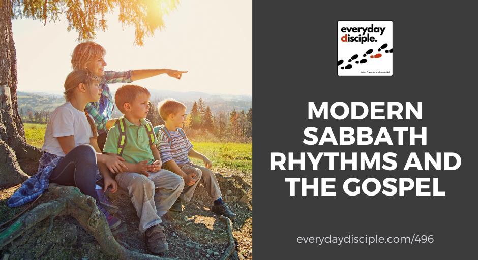 Modern Sabbath Rhythms and The Gospel