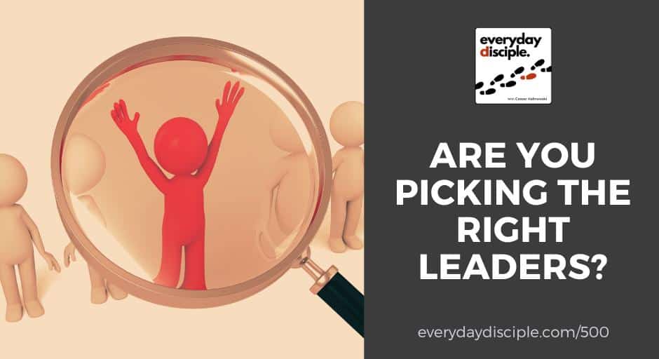 Are You Picking The Right Leaders?