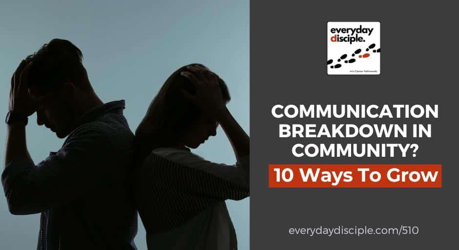 Communication Breakdown in Community? 10 Ways To Grow