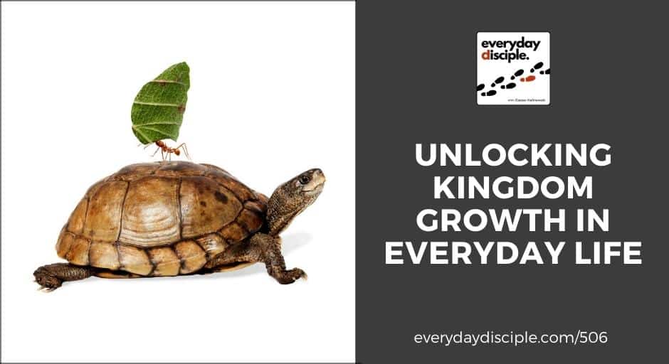 Unlocking Kingdom Growth in Everyday Life