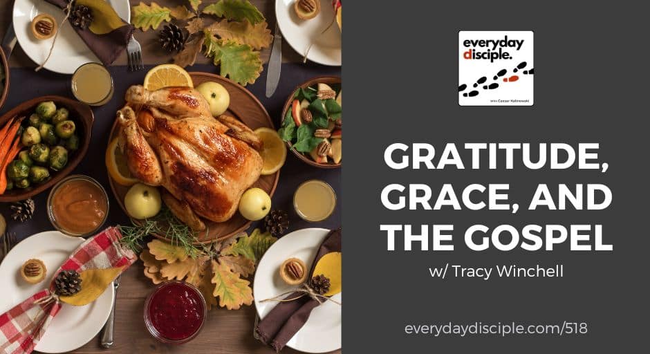 Gratitude, Grace and the Gospel experienced as a family around the Thanksgiving table.